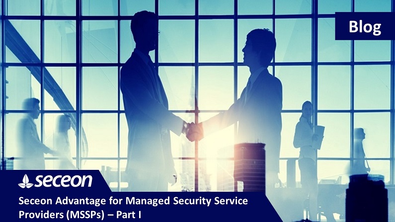 Seceon Advantage for Managed Security Service Providers (MSSPs) – Part I