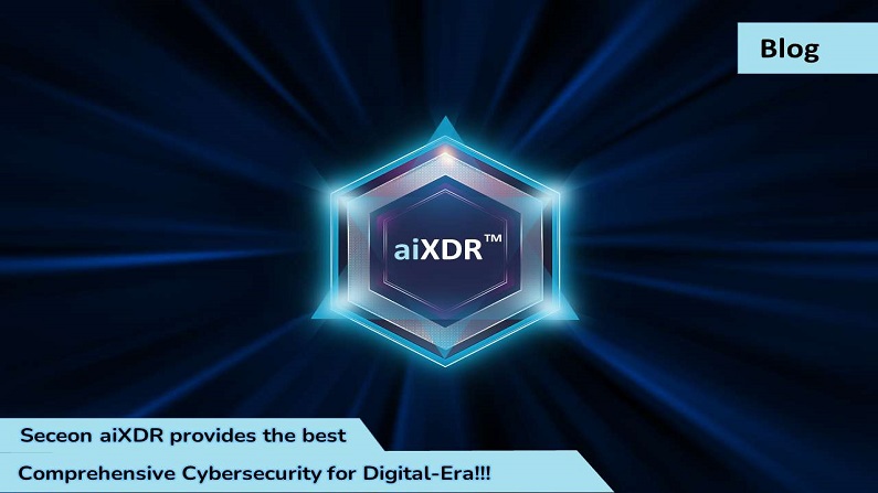 Seceon aiXDR provides the best Comprehensive Cybersecurity for Digital-Era!!!