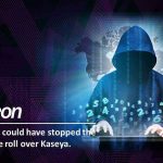 How Seceon could have stopped the Ransomware roll over Kaseya
