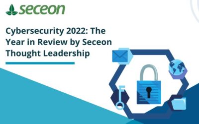 Cybersecurity 2022: The Year in Review by Seceon Thought Leadership