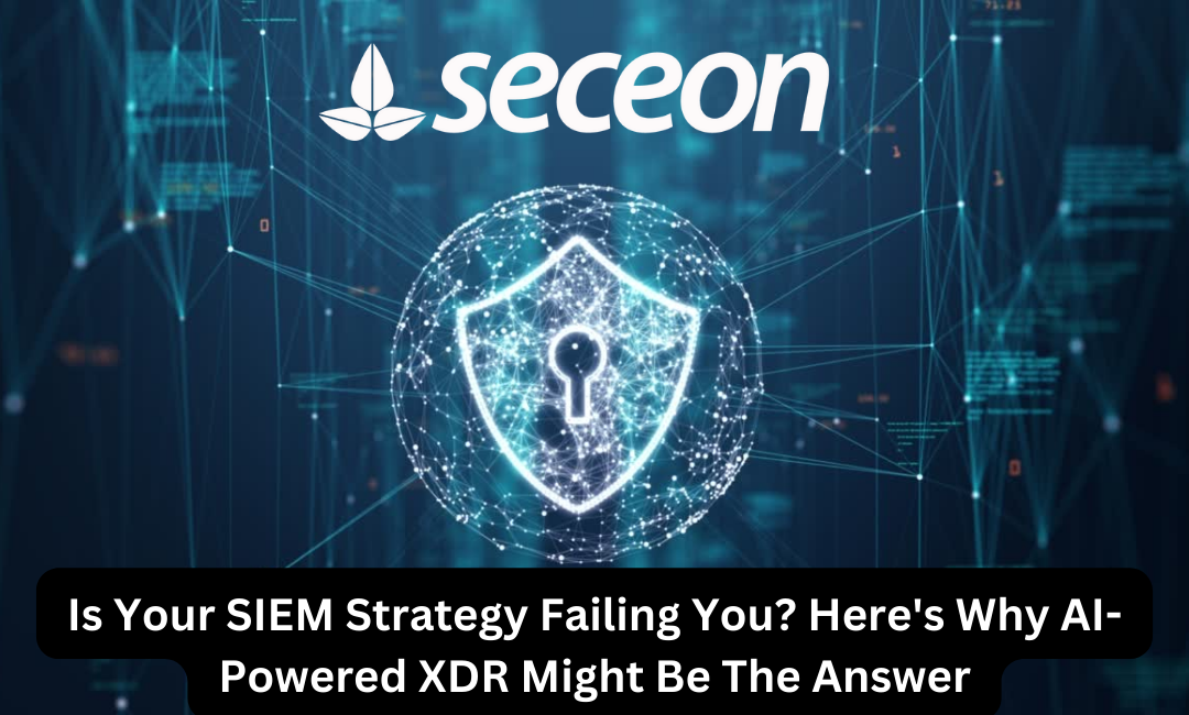 Is Your SIEM Strategy Failing You? Here’s Why AI-Powered XDR Might Be The Answer
