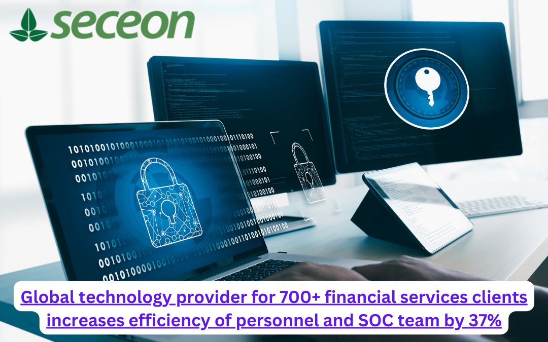 Global technology provider for 700+ financial services clients increases efficiency of personnel and SOC team by 37%