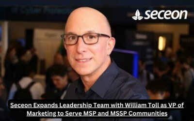 Seceon Expands Leadership Team with William Toll as VP of Marketing to Serve MSP and MSSP Communities