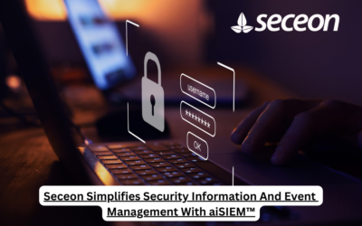 Seceon Simplifies Security Information And Event Management With aiSIEM™