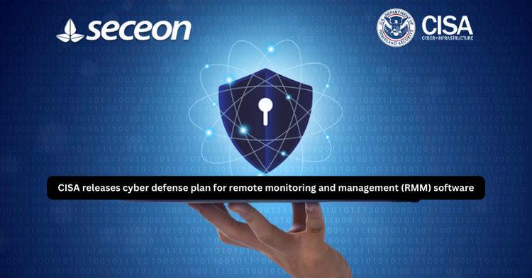CISA Releases Cyber Defense Plan For Remote Monitoring And Management (RMM) Software