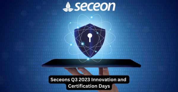 Recap Seceon’s Q3 2023 Innovation and Certification Days