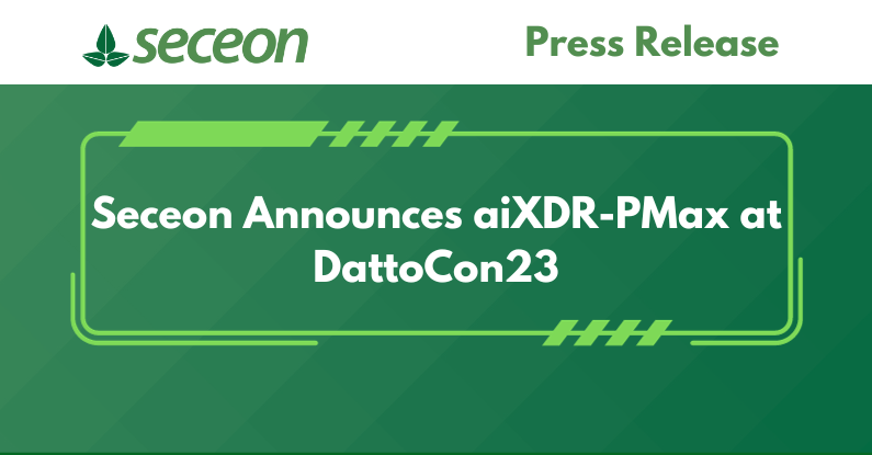 Seceon Announces aiXDR-PMax at DattoCon23