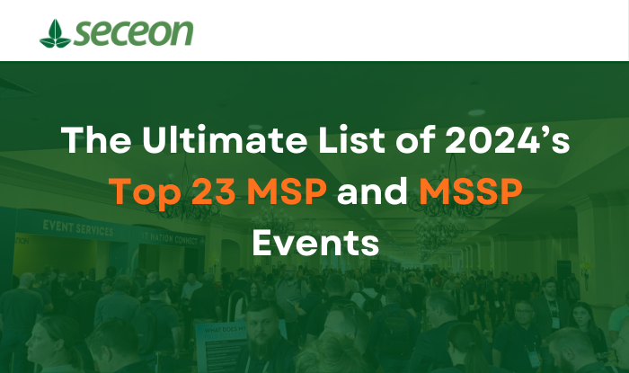 The Ultimate List of 2024’s Top 23 MSP and MSSP Events