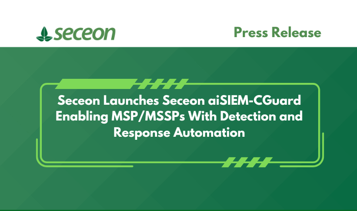 Seceon Launches Seceon aiSIEM-CGuard Enabling MSP/MSSPs With Detection and Response Automation